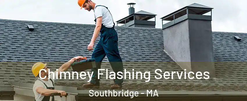 Chimney Flashing Services Southbridge - MA