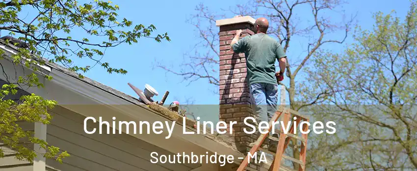  Chimney Liner Services Southbridge - MA