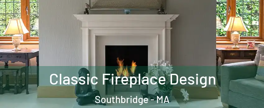 Classic Fireplace Design Southbridge - MA