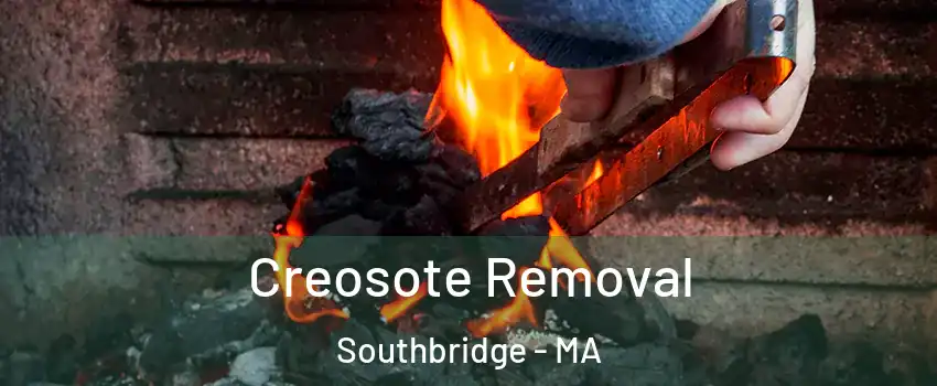 Creosote Removal Southbridge - MA