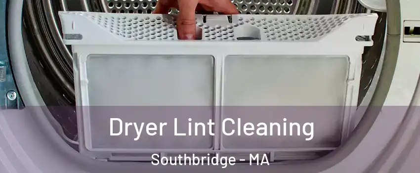  Dryer Lint Cleaning Southbridge - MA