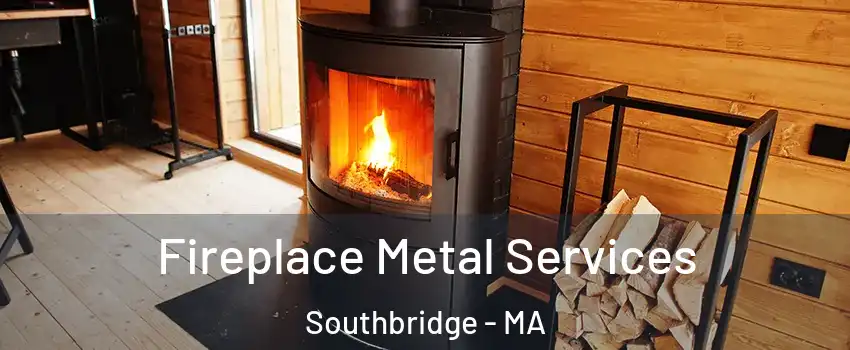  Fireplace Metal Services Southbridge - MA