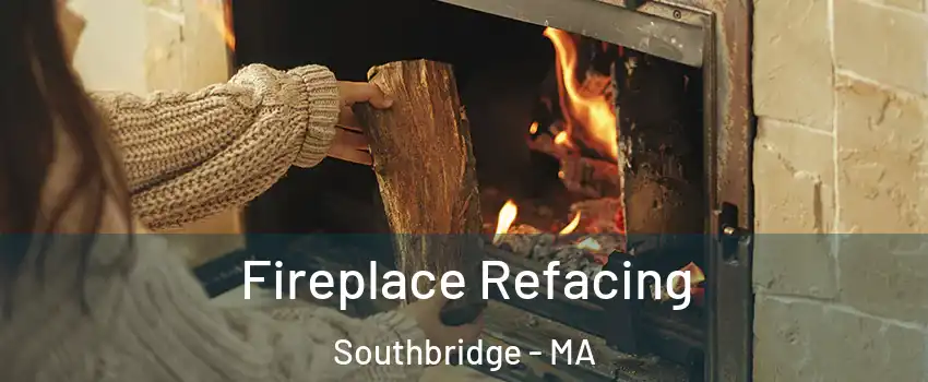  Fireplace Refacing Southbridge - MA