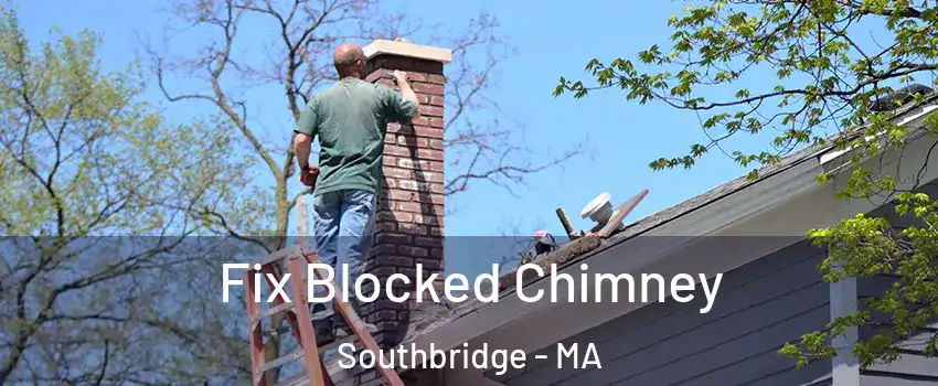 Fix Blocked Chimney Southbridge - MA