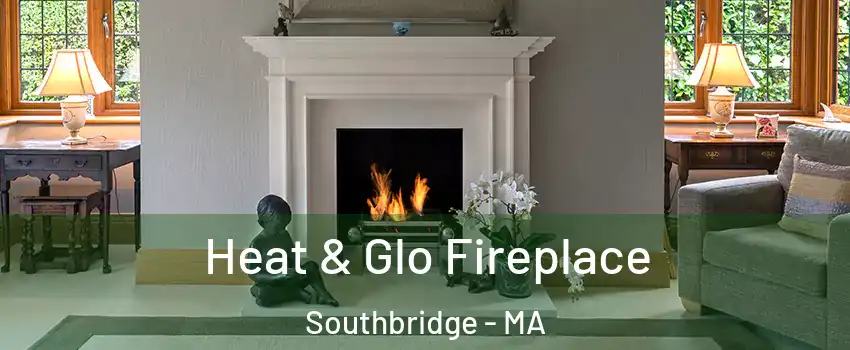  Heat & Glo Fireplace Southbridge - MA