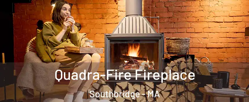  Quadra-Fire Fireplace Southbridge - MA