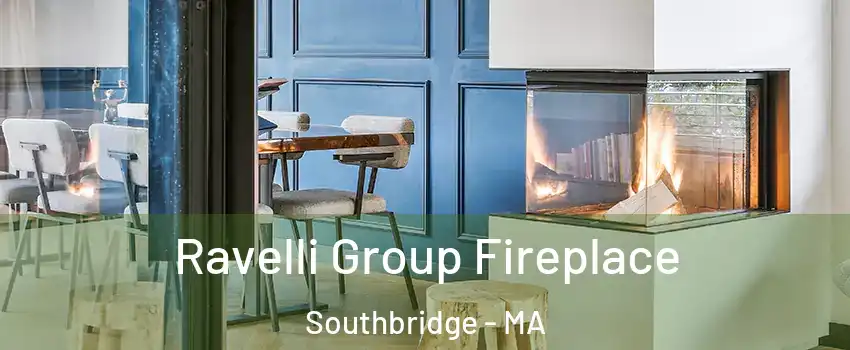 Ravelli Group Fireplace Southbridge - MA