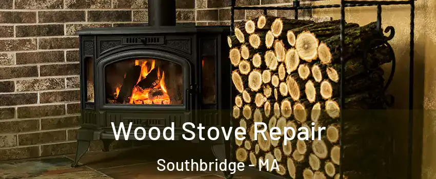  Wood Stove Repair Southbridge - MA